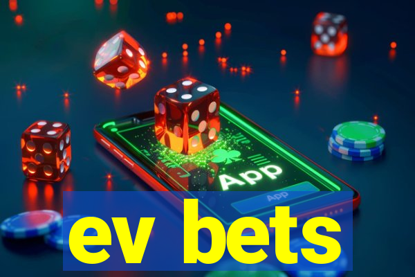 ev bets